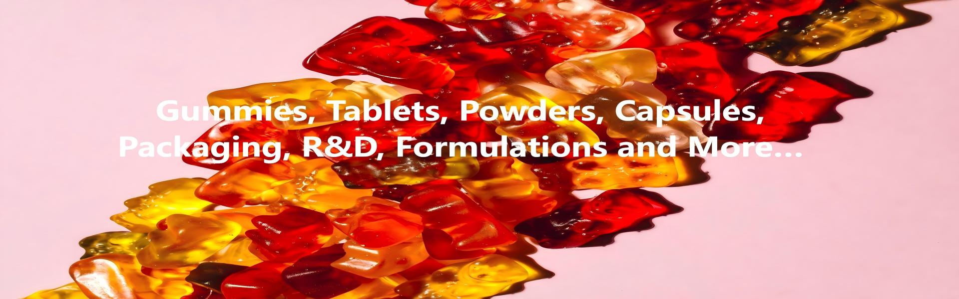 Gummies, Tablets, Powders…